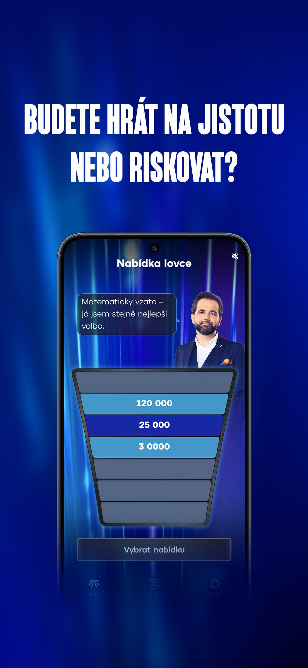 Proti jakému lovci se postavíte? 