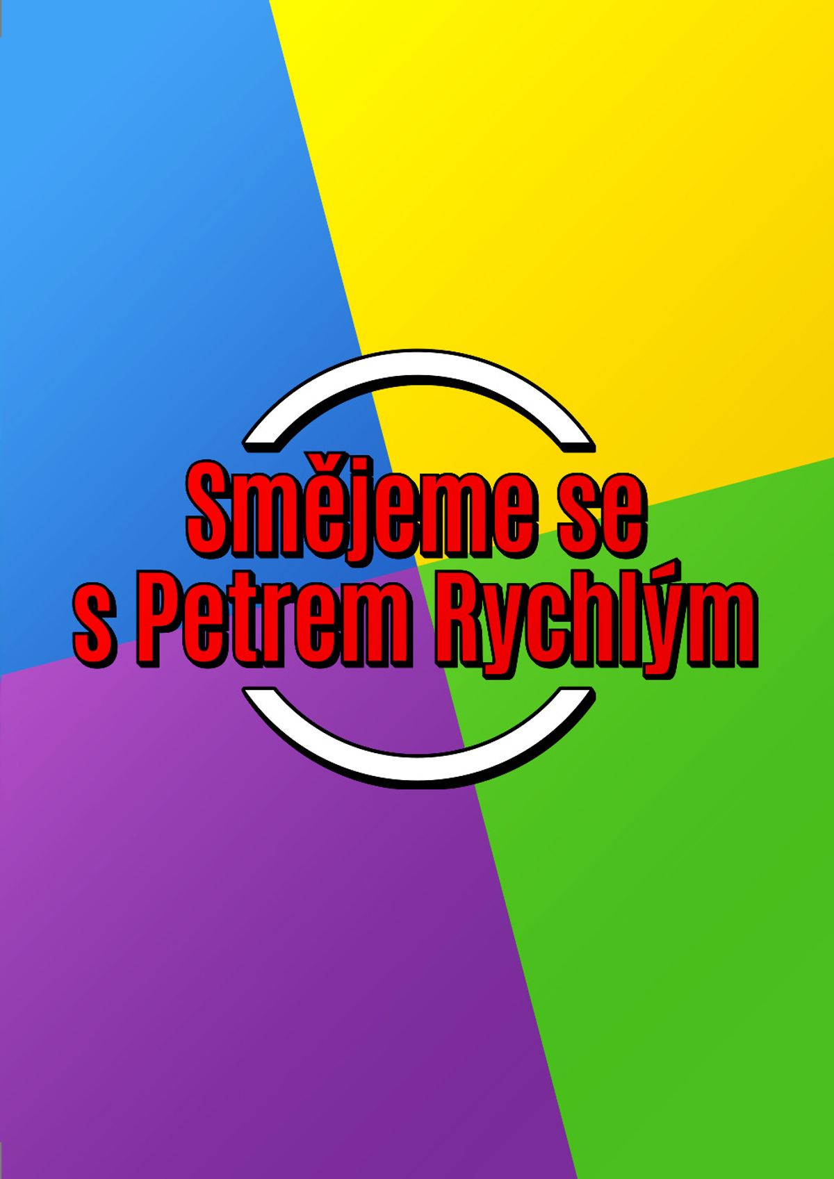 Smějeme se s Petrem Rychlým