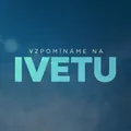 Vzpomínáme na Ivetu