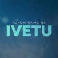 Vzpomínáme na Ivetu