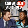 Bob miluje Abisholu