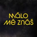 Málo mě znáš