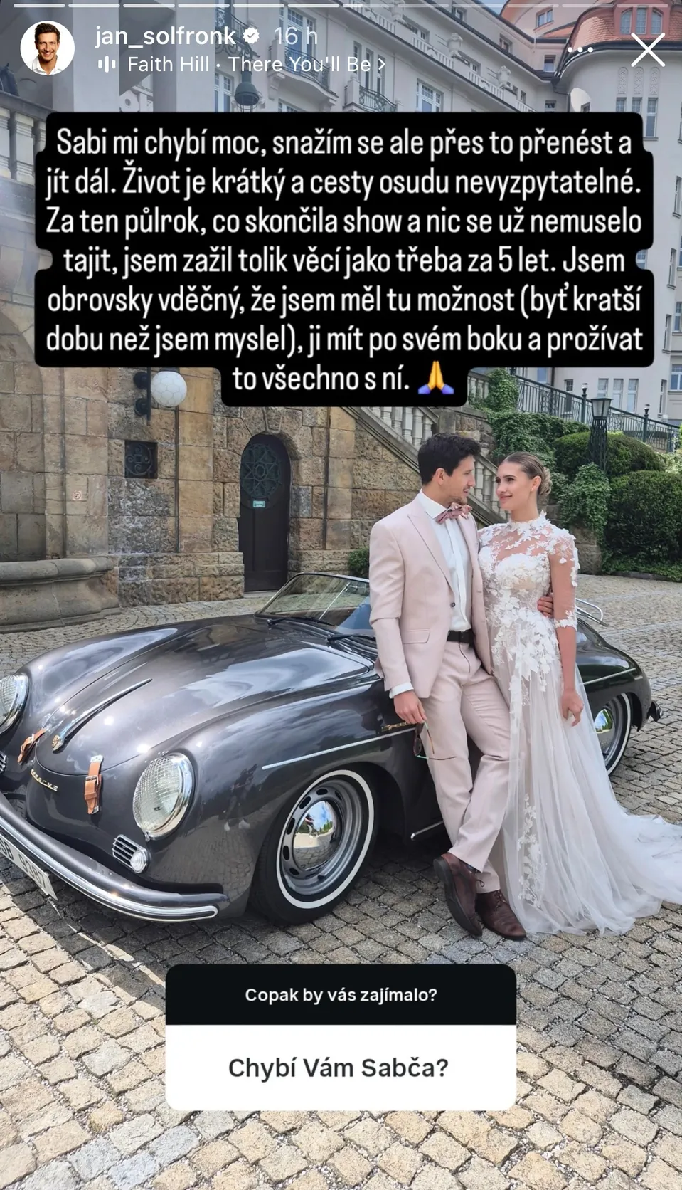 Janovi po rozchodu chybí Sabina.
