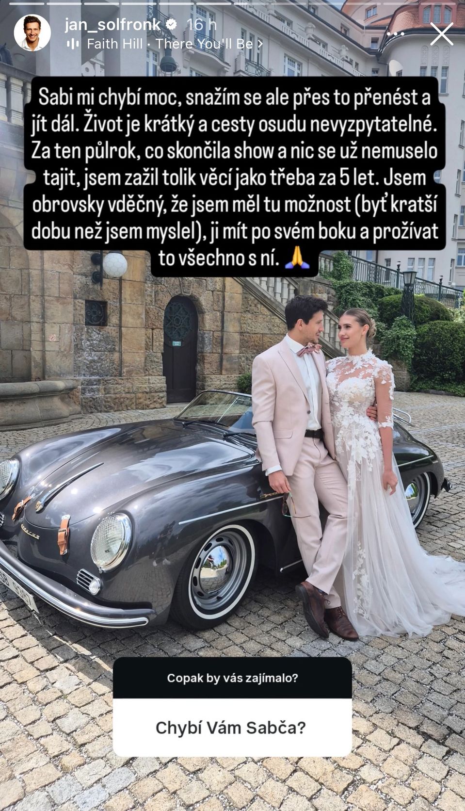 Janovi po rozchodu chybí Sabina.