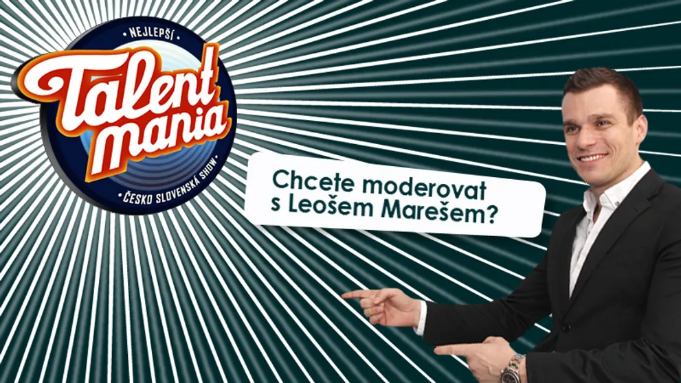 Hledá se spolumoderátorka Leoše Mareše pro Česko Slovenskou show Talentmania!