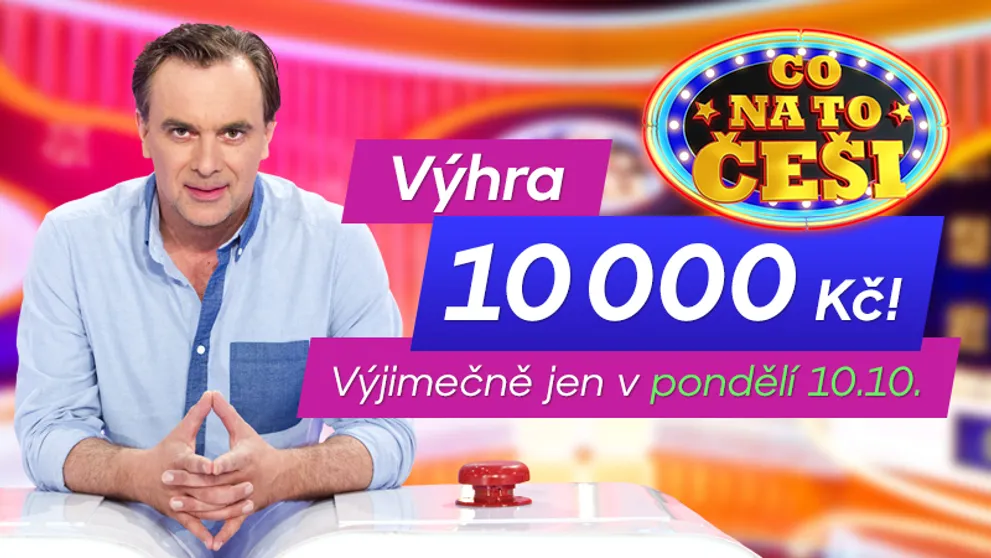 Jedinečná šance! Soutěžte s pořadem Co na to Češi o celých 10 000 Kč!