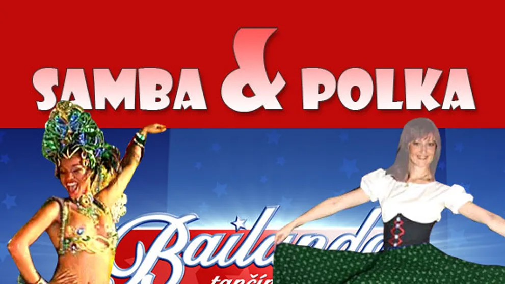 Bailando, tančím pro tebe: samba a polka