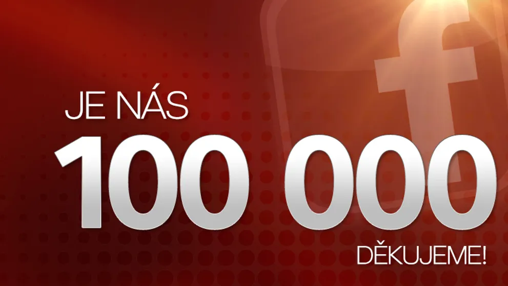 Na Facebooku je nás 100 000! Děkujeme